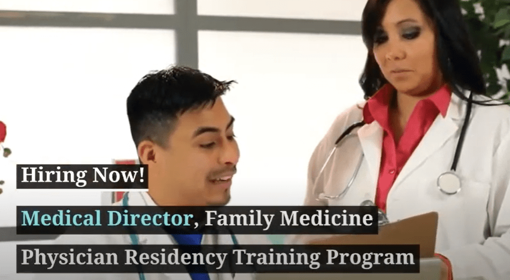 Hiring Now! Medical Director, Family Medicine Physician Residency Training Program